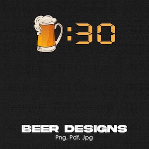 Bier dertig digitale Png-bestand, Instant Download, grappige bierdrinker T-shirt Design, bier minnaar cadeau, bier drinken tijd Png, Craft Brew PNG