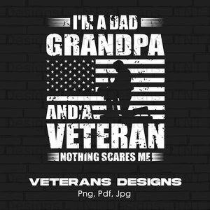 Dad Grandpa And Veteran Nothing Scares Me Digital Png File, Instant Download, Dad Png, Patriotic Veteran T-shirt Design, Military Dad Png