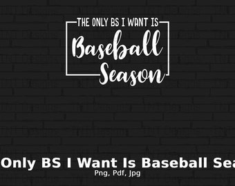 The Only BS I Want Is Baseball Season Digital Png File, Instant Download, Funny Baseball T-Shirt Design, Baseball Fan Shirt Png, Mug Png