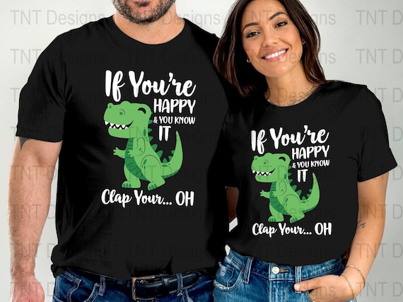 If You're Happy And You Know It Clap Your... Dino Herren T-Shirt