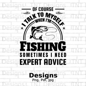 Funny Fisherman Sayings Digital Png File, Instant Download, Gift for Fisherman, Fishing T-shirt Design, Fishing Lover Shirt Png, Fishing Png
