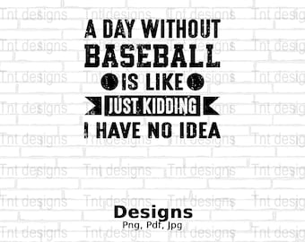 Funny Baseball Sayings Digital Png File, Game Day PNG, Baseball T-shirt Design, Baseball Printable, Instant Download, Baseball Lover Gift