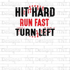 Hit Hard Run Fast Turn Left Digital Png-bestand, Instant Download, Funny Baseball Saying T-shirt Design, Baseball Dad, Baseball Coach Shirt Png
