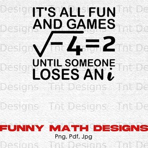 It's All Fun & Games totdat iemand een i digitaal png-bestand verliest, instant download, grappig T-shirtontwerp wiskundeleraar, shirt wiskundeliefhebber, shirt wiskundeliefhebber png