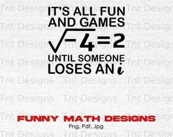 Tout est amusant et jeux jusqu'à ce que quelqu'un perde un fichier numérique Png, téléchargement immédiat, conception de T-shirt drôle de professeur de mathématiques, chemise d'amant de maths PNG