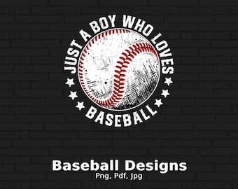 A Boy Who Loves Baseball Digital Png File Instant Download, Game Day Png, Sports Png, Baseball T-shirt Design, Baseball Lover Shirt Png