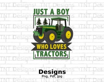 Nur ein Junge, der Traktoren liebt Digital Png Datei Sofort-Download, Traktor PNG, Grüner Traktor Clipart, Bauernhof Grafik, Traktor-Shirt-Design