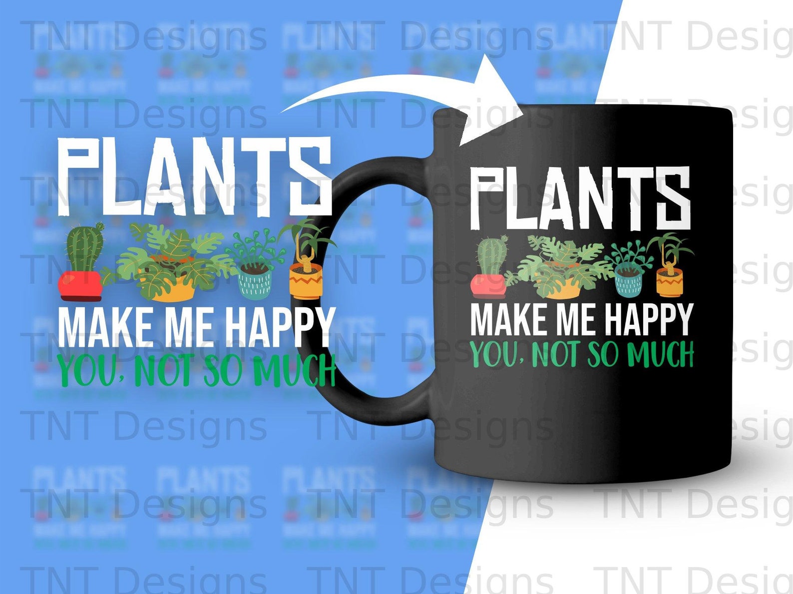 Plants Make Me Happy You Not so Much Digital Png File Instant Etsy