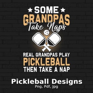 Real Grandpas Play Pickleball Funny Sayings Digital File Download, Pickleball Shirt Design, Pickleball Lover Gift, Pickle Ball Grandpa Png