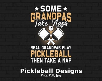 Real Grandpas Play Pickleball Funny Sayings Digital File Download, Pickleball Shirt Design, Pickleball Lover Gift, Pickle Ball Grandpa Png