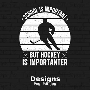 School is belangrijk, maar hockey is belangrijker Digitaal png-bestand, grappig hockey T-shirt design, hockeyspeler, instant download, ijshockey png