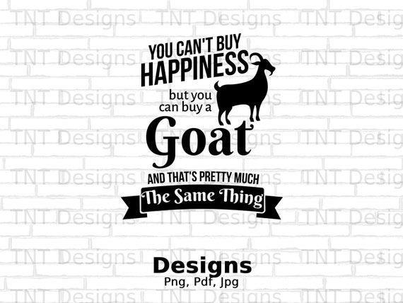 You Can't Buy Happiness But A Goat - Goat Lover T-Shirt You Can't Buy Happiness But A Goat - Goat Lover T-Shirt
