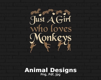 Just A Girl Who Loves Monkeys Digital Png File, Instant Download, Zoo Animal Png, Monkey T-shirt Design, Monkey Lover Gift, Funny Monkey Png