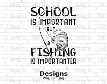 School Is Important But Fishing Is Importanter Digital Png File, Funny Fishing T-shirt Design, Fishing Lover, Fisherman Png,Instant Download