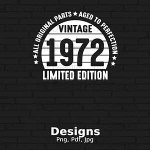 Vintage 1972 Birthday Limited Edition Digital Png File, Retro 1972 Shirt Png, Funny Birthday T-shirt Design, Birthday Gift, Instant Download