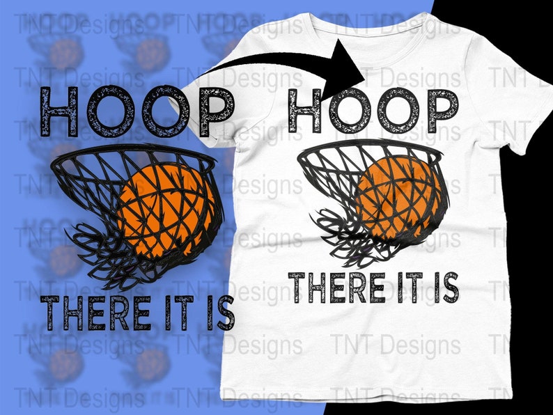 Hoop There It Is Digital Png File, Instant Download, Funny Basketball T-shirt Design, Basketball Shirt Png, Basketball Lover Png, Sport Png image 2
