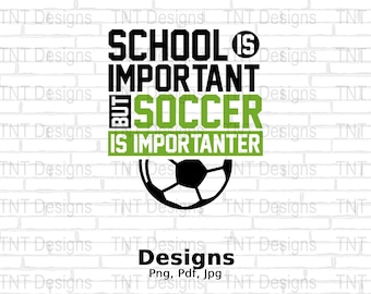 学校は大切だがサッカーはもっと大切デジタル PNG ファイル、即時ダウンロード、サッカー愛好家の T シャツ デザイン、サッカー選手 PNG、サッカー PNG