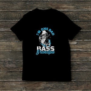 I'm One Bad Bass Grandpa Digital Png File, Instant Download, Fishing ...