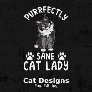 Purrfectly Sane Cat Lady Digital Png File Instant Download, Crazy Cat Lady T-shirt Design, Mug Png, Cat Lovers Png, Funny Cat Png, Cat Mom