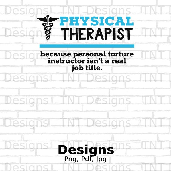 Funny Physical Therapist Sayings Digital Png File Download, Physical Therapy T-shirt Design, Funny PT Png, Personal Torture Instructor PNG