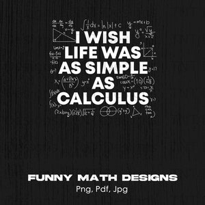 Ik wou dat het leven zo simpel was als Calculus digitaal png-bestand, direct downloaden, grappige wiskunde png, wiskunde formules tshirt ontwerp, wiskundeliefhebber png