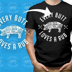 Every Butt Loves A Rub Digital Png File, Instant Download, Funny Grilling BBQ T-Shirt Design, Pork Rub Png, BBQ Lover Gifts, Griller Png image 2