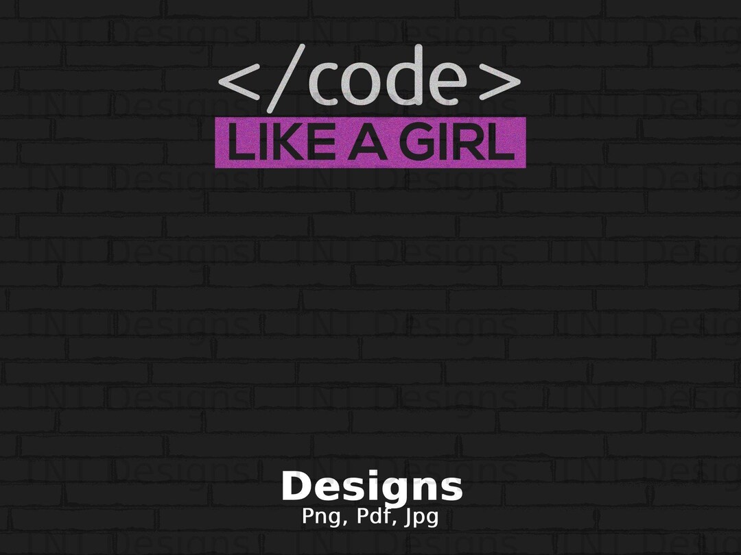Code Like A Girl Digital Png File, Instant Download, Funny Coding T ...