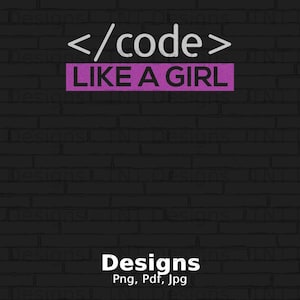 Code Like A Girl Digital Png File, Instant Download, Funny Coding T-shirt Design, Software Engineer Gift, Programming Png, Coding Girl PNG