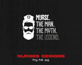 Murse l&#39;homme le mythe la légende Téléchargement instantané du fichier numérique Png, conception de T-shirt drôle d&#39;infirmier, soins infirmiers Png, chemise IA Png, infirmière Png