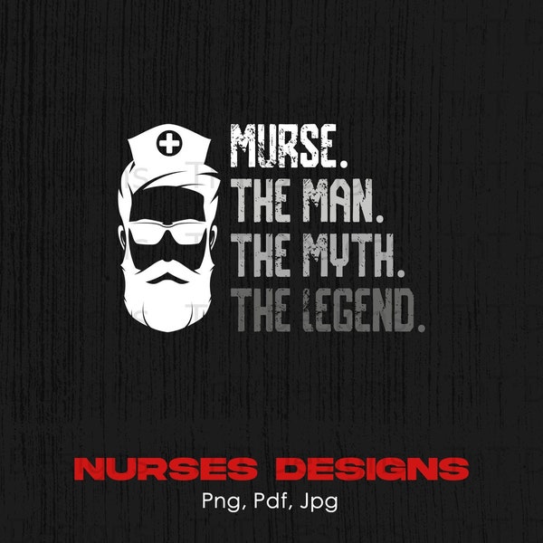 Murse The Man The Myth The Legend Digital Png File Instant Download, Funny Male Nurse T-shirt Design, Nursing Png, RN Shirt Png, Nurse Png