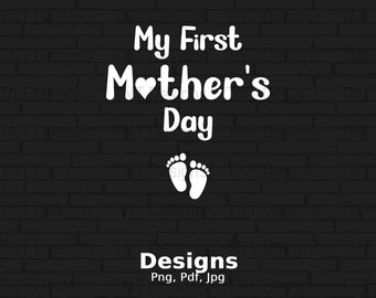 My First Mother's Day Digital Png File, Instant Download, First Mother's Day T-shirt Design, Mom Shirt Png, Mommy Png, Mug Png, Mama Png