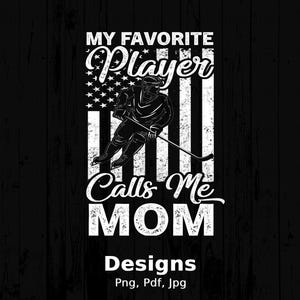 My Favorite Player Calls Me Mom Digital Png File, Patriotic Hockey Mom T-shirt Design, American Flag Png, Hockey Shirt Png, Instant Download