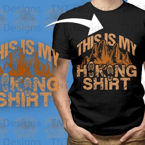 This is my Hiking Shirt Png Digital File Instant Download, Funny Hiker T-Shirt Png Design, Gift for Hiker, Backpacking Png, Hiking Lover PNG image 2
