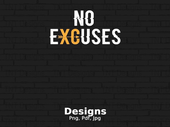 No Excuses Digital Png File, Instant Download, Running Tshirt Design, Motivational Workout Png, Funny Workout Png, Jogger Shirt Png, Gym Png