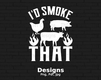 Fumaría ese archivo png digital, descarga instantánea, diseño divertido de camiseta BBQ, ahumador de carne png, Pitmaster png, regalo amante de la parrilla, parrilla png