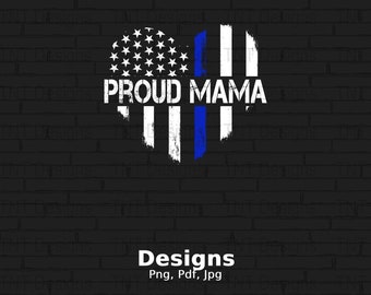 Proud Mama Digital Png File, Instant Download, American Flag Blue Line Heart T-Shirt Design, Police Officer Mom Shirt Png, Cop Mom Png