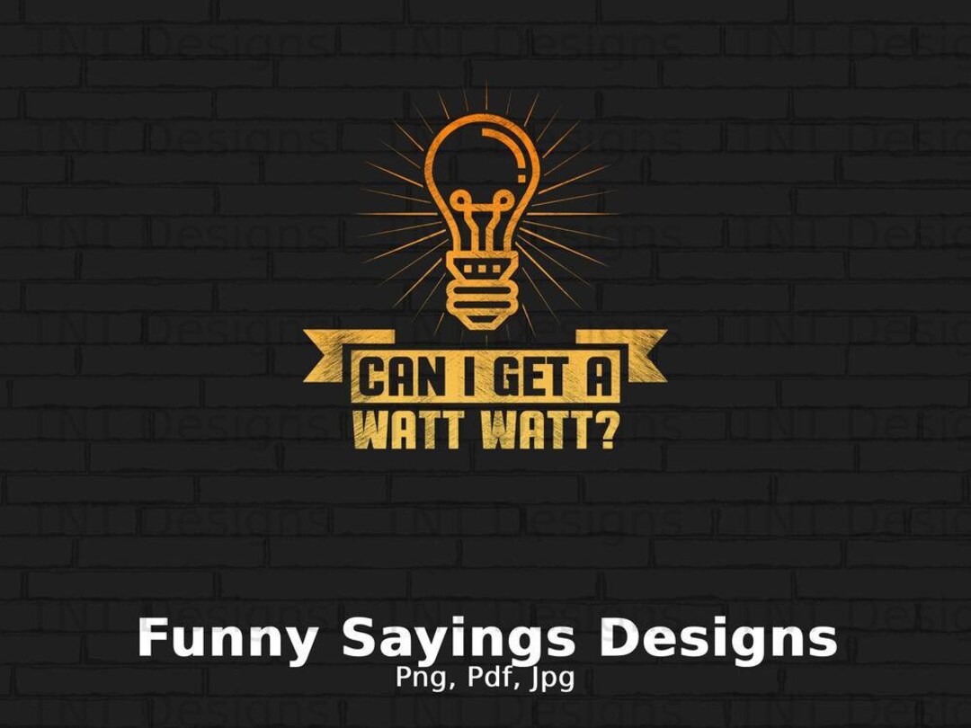 Can I Get A Watt Watt Digital Png File, Instant Download, Funny