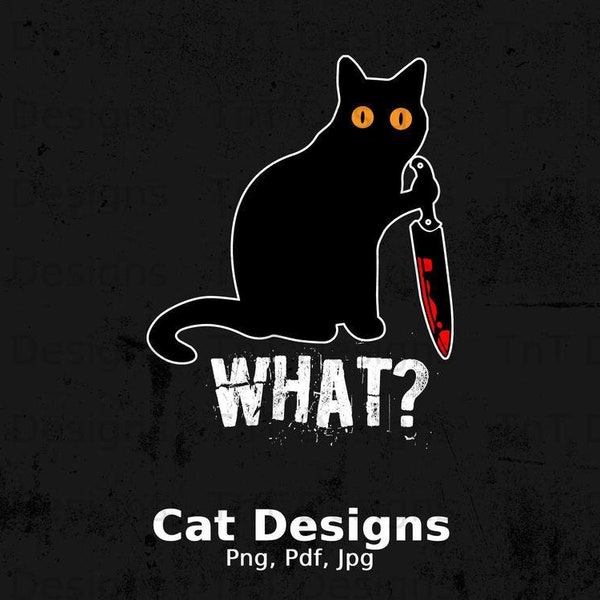 What? Surprised Black Cat Knife Digital File Instant Download, Sarcastic Murderous Cat Shirt Png Design, Funny Black Cat Gift, Adult Humor