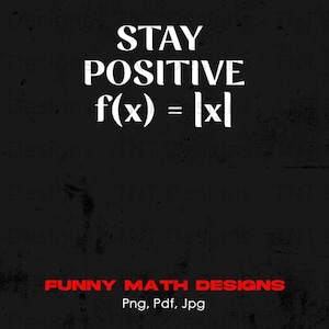 Stay Positive Funny Math Formulas Digital Png File, Instant Download, Math Students Png, Math Teacher T-shirt Design, Mathematician Png