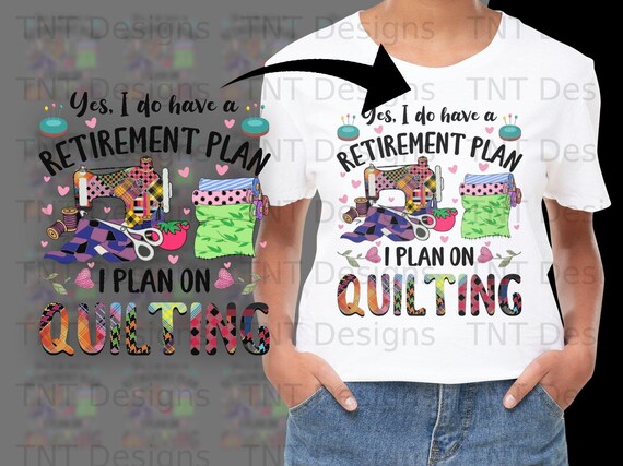 Yes I Do Have Retirement Plan Flamingo Quilting Tee Shirt Yes I Do Have Retirement Plan Flamingo Quilting Tee Shirt