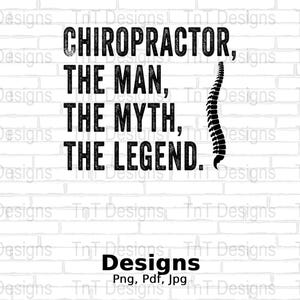 Chiropractor The Man The Myth The Legend Digital Png File, Funny Chiropractor T-Shirt Design, Chiropractic Shirt Png, Mugs, Instant Download