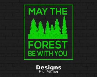 May The Forest Be With You Nature Lovers Camping T-Shirt May The Forest Be With You Nature Lovers Camping T-Shirt