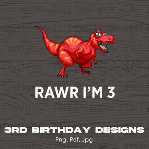 Rawr I&#39;m 3 Dinosaur Turning 3 Cool 3rd Birthday Party Digital Png Design File Instant Download, Dinosaur png, Boys Dinosaur Sublimation Png