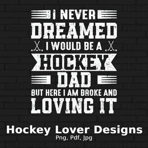 Funny Hockey Dad Saying Digital Png File, Instant Download, Hockey Dad T-shirt Design, Hockey Png, Hockey Gift, Hockey Quote, Ice Hockey Png