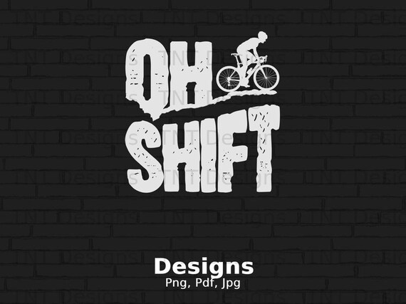 Oh Shift Funny Bicycle Bike Rider Shirt Gift For Cyclists Oh Shift Funny Bicycle Bike Rider Shirt Gift For Cyclists