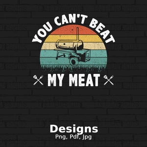 Je kunt mijn vlees niet verslaan Digitale Png-bestand downloaden, Vintage Barbecue T-shirt Design, BBQ Png, Grillen Png, Roken Png, Vaderdagcadeau afbeelding 1