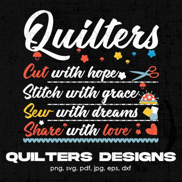Quilters Cut With Hope Stitch With Grace Digital Png File, Instant Download, Funny Quilters T-shirt Design, Quilting Png, Quilting Lover Png