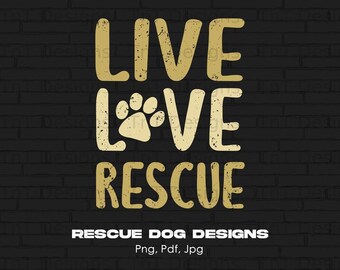 Live Love Rescue Hundepfote Digitale PNG-Datei, Sofortiger Download, Hundemama-Tshirt-Design, Haustierliebhaber-Png, Love Rescue PNG, Hundeliebhaber-Png, Hundebesitzer