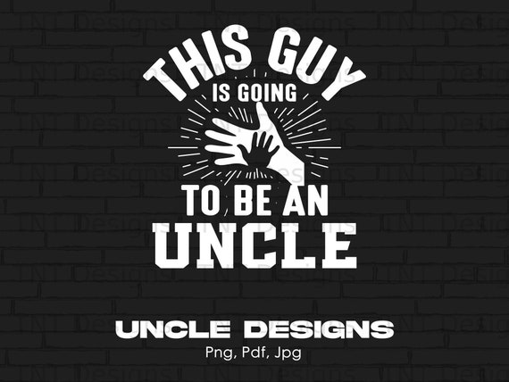 Going to Be an Uncle Digital Png Design File Instant Download - Etsy