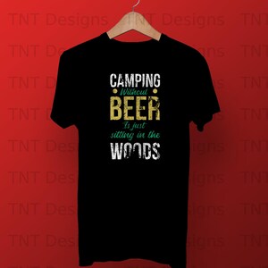 thumbnail image 2 of Camping Without Beer Is Just Sitting In The Woods Digital Art By Grover 2 of 12